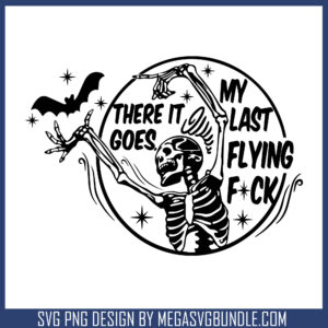 Skeleton there it goes quote svg, funny quote svg, halloween svg