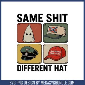 Same shit different hat svg, same shit​ svg, trending meme svg