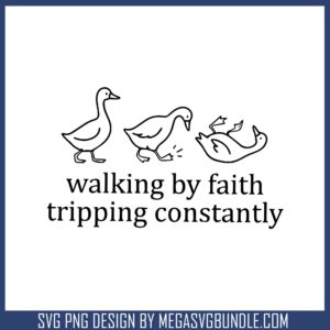 Goose walking by faith quote svg, silly goose quotes​ svg