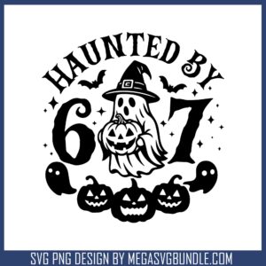 Haunted by ghost halloween svg, six seven meme svg, trending svg