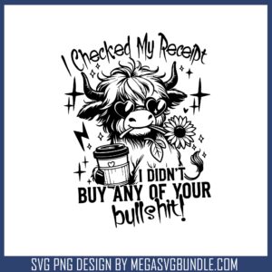 I checked my receipt quote svg, sarcastic quote svg, funny cow svg