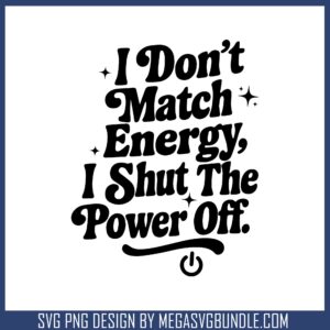 I don't match energy quote svg, funny quote svg, trending svg