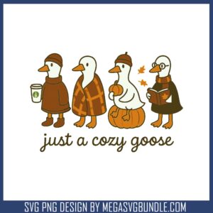 Just a cozy goose svg, goose thanksgiving svg, fall season svg