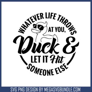 Whatever life throws quote svg, funny duck svg, trending quote svg
