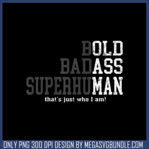 Bold badass superhuman png, trending quote png, father day png