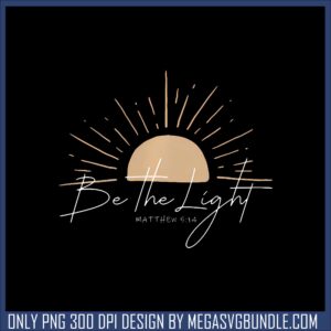 Be the light sunny png, matthew​ png, trending quotes​ png