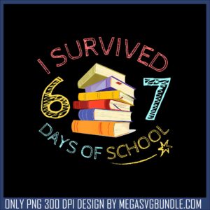 Survived 67 days of school png, school quotes​ png, trending funny png