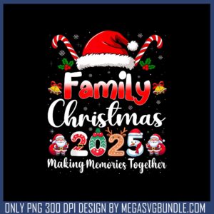 Family christmas 2025 design png, making memories together​ png