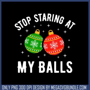 Stop staring at my balls png, christmas lights png, christmas day png